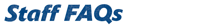 Staff FAQs
