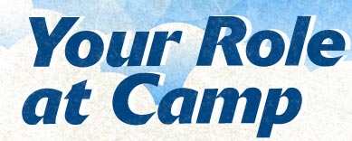 Your Role at Camp